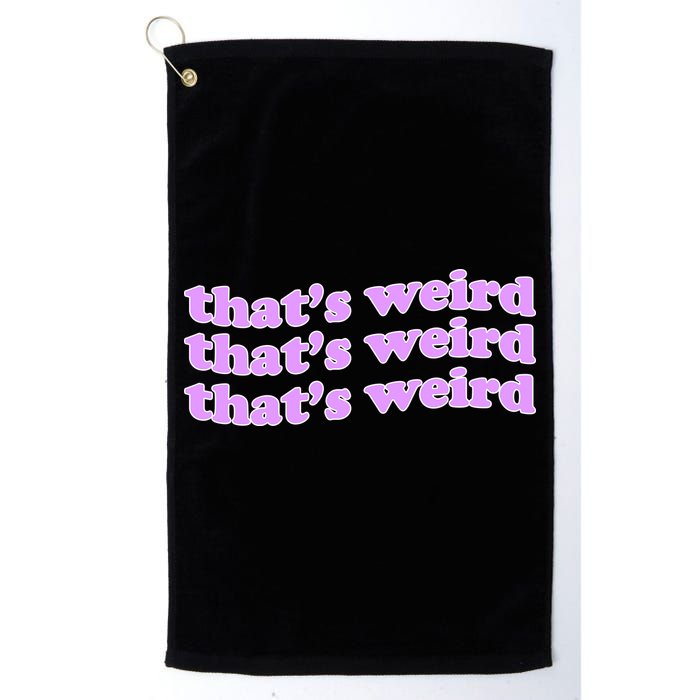That's Weird Golf Towel