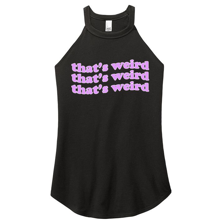 That's Weird Women's Perfect Tri Rocker Tank