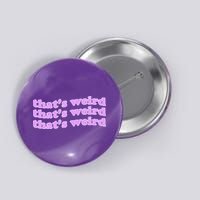 That's Weird Button