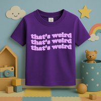 That's Weird Toddler T-Shirt