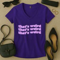That's Weird Women's V-Neck T-Shirt