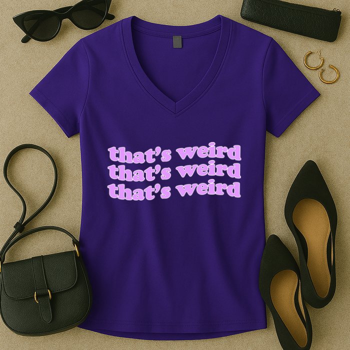That's Weird Women's V-Neck T-Shirt
