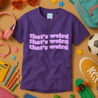 That's Weird Kids T-Shirt