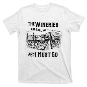 The Wineries Are Calling And I Must Go Wine Lover Country T-Shirt