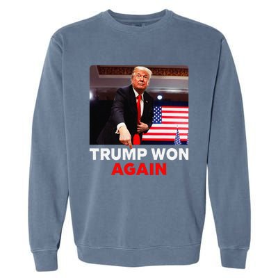 Trump Won Again 2024 Election Trump Wins 2024 Garment-Dyed Sweatshirt