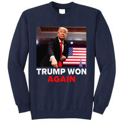 Trump Won Again 2024 Election Trump Wins 2024 Tall Sweatshirt