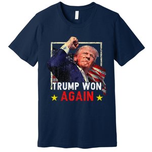 Trump Won Again 2024 Election President 47 Th American Premium T-Shirt