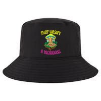 That WasnT A Microdose Magic Psilocybin Mushroom Cool Comfort Performance Bucket Hat