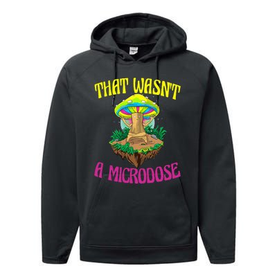 That WasnT A Microdose Magic Psilocybin Mushroom Performance Fleece Hoodie