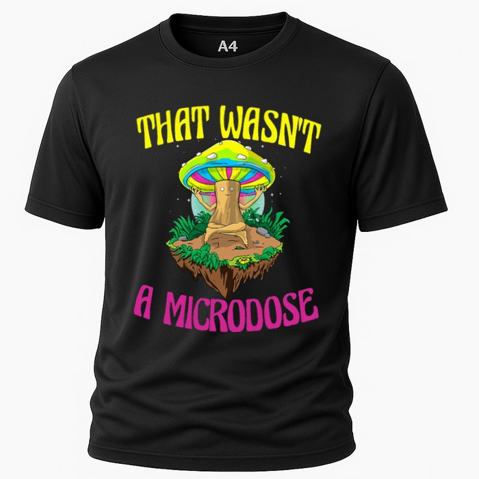 That WasnT A Microdose Magic Psilocybin Mushroom Performance Shirt