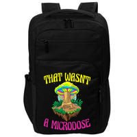 That WasnT A Microdose Magic Psilocybin Mushroom Impact Tech Backpack