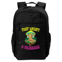 That WasnT A Microdose Magic Psilocybin Mushroom Backpack