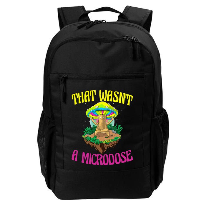 That WasnT A Microdose Magic Psilocybin Mushroom Backpack