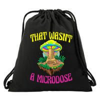 That WasnT A Microdose Magic Psilocybin Mushroom Drawstring Bag