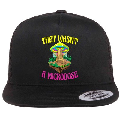 That WasnT A Microdose Magic Psilocybin Mushroom Flatbill Hat