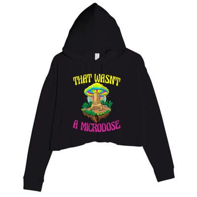 That WasnT A Microdose Magic Psilocybin Mushroom Crop Fleece Hoodie