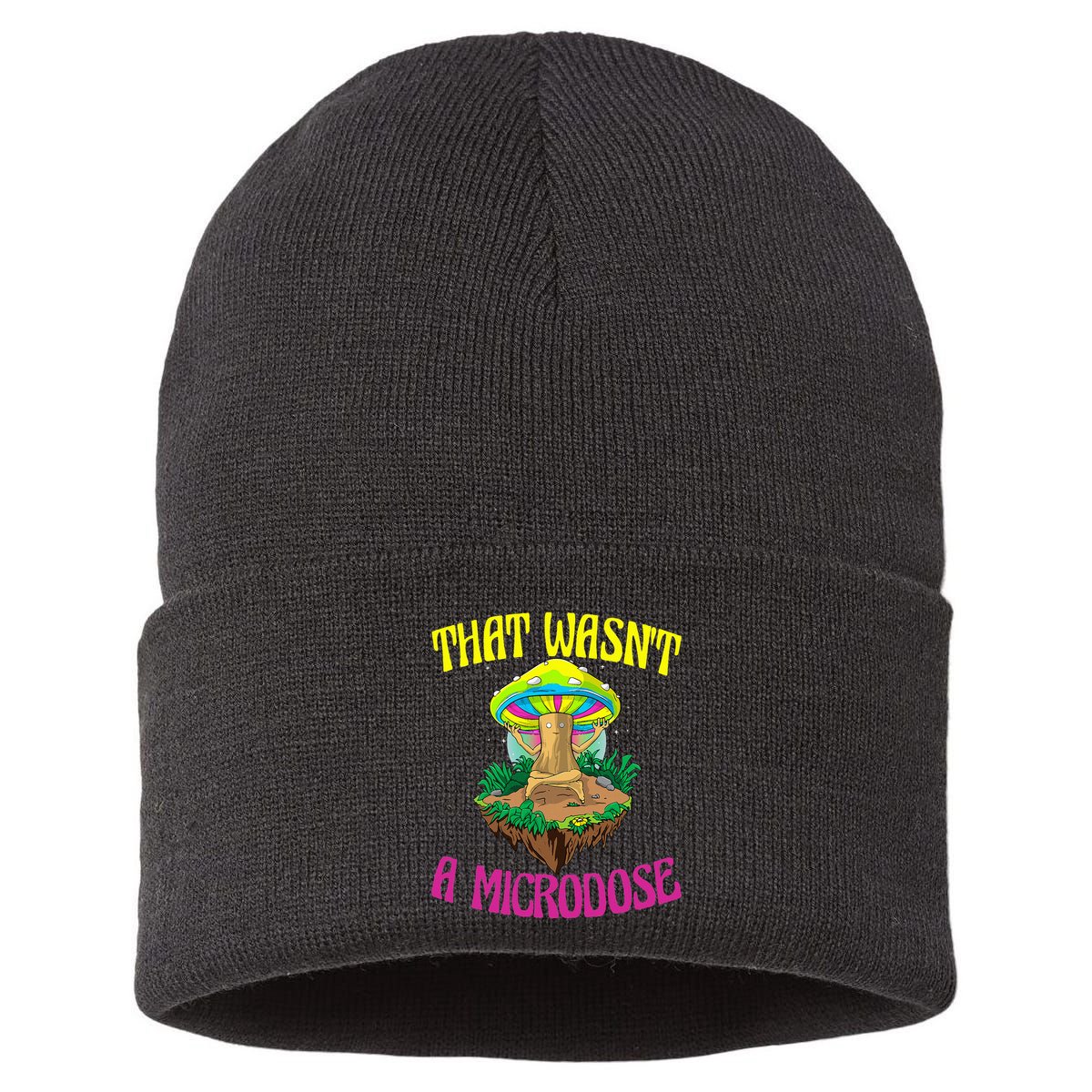That WasnT A Microdose Magic Psilocybin Mushroom Sustainable Knit Beanie