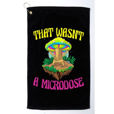 That WasnT A Microdose Magic Psilocybin Mushroom Golf Towel
