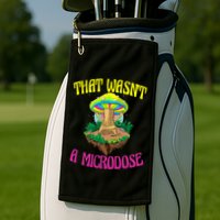 That WasnT A Microdose Magic Psilocybin Mushroom Golf Towel