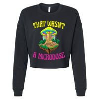 That WasnT A Microdose Magic Psilocybin Mushroom Cropped Pullover Crew