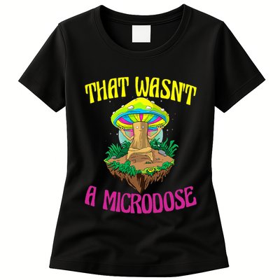 That WasnT A Microdose Magic Psilocybin Mushroom Womens T-Shirt