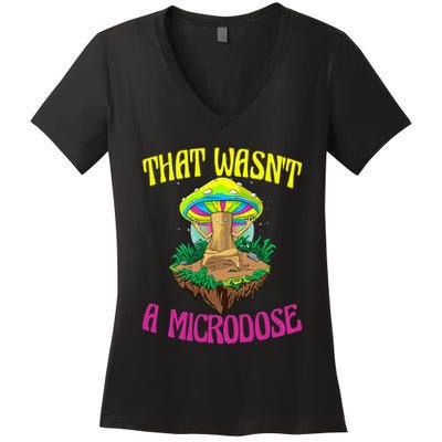 That WasnT A Microdose Magic Psilocybin Mushroom Women's V-Neck T-Shirt