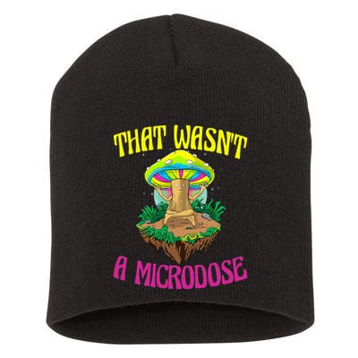 That WasnT A Microdose Magic Psilocybin Mushroom Short Acrylic Beanie