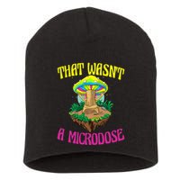 That WasnT A Microdose Magic Psilocybin Mushroom Short Acrylic Beanie