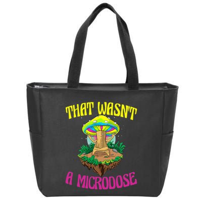That WasnT A Microdose Magic Psilocybin Mushroom Zip Tote Bag
