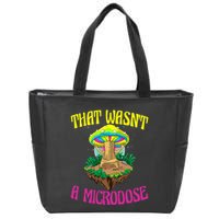 That WasnT A Microdose Magic Psilocybin Mushroom Zip Tote Bag