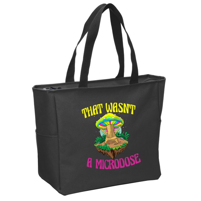 That WasnT A Microdose Magic Psilocybin Mushroom Zip Tote Bag