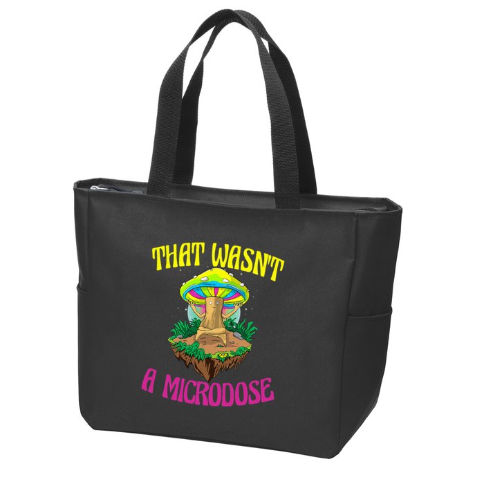 That WasnT A Microdose Magic Psilocybin Mushroom Zip Tote Bag