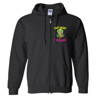 That WasnT A Microdose Magic Psilocybin Mushroom Full Zip Hoodie