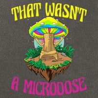 That WasnT A Microdose Magic Psilocybin Mushroom Cotton Canvas Backpack