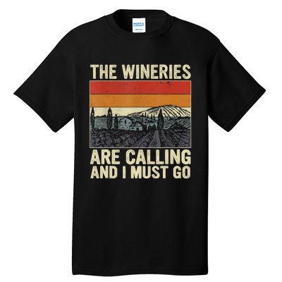 The Wineries Are Calling And I Must Go Wine Vintage Quote Tall T-Shirt