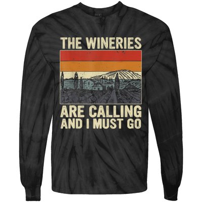 The Wineries Are Calling And I Must Go Wine Vintage Quote Tie-Dye Long Sleeve Shirt