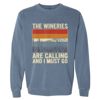 The Wineries Are Calling And I Must Go Wine Vintage Quote Garment-Dyed Sweatshirt