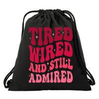 Tired Wired And Still Admired Mothers Day Mom Quote Funny Drawstring Bag
