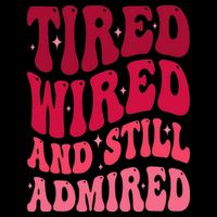 Tired Wired And Still Admired Mothers Day Mom Quote Funny Drawstring Bag