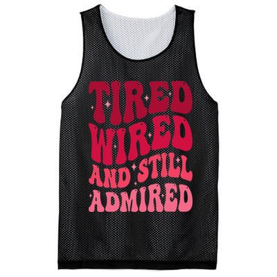 Tired Wired And Still Admired Mothers Day Mom Quote Funny Mesh Reversible Basketball Jersey Tank