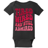 Tired Wired And Still Admired Mothers Day Mom Quote Funny Baby Bodysuit