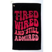 Tired Wired And Still Admired Mothers Day Mom Quote Funny Golf Towel