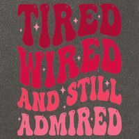 Tired Wired And Still Admired Mothers Day Mom Quote Funny Cotton Canvas Backpack