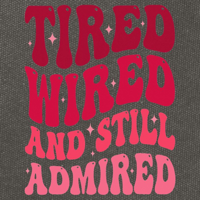 Tired Wired And Still Admired Mothers Day Mom Quote Funny Cotton Canvas Backpack