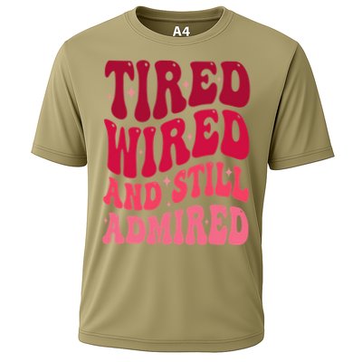 Tired Wired And Still Admired Mothers Day Mom Quote Funny Cooling Performance Crew T-Shirt