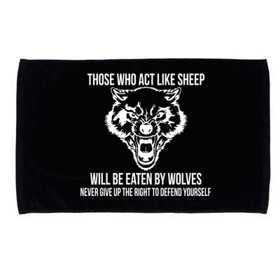 Those Who Act Like Sheep Eaten By Wolves Microfiber Hand Towel