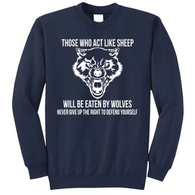 Those Who Act Like Sheep Eaten By Wolves Sweatshirt