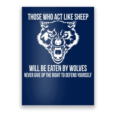 Those Who Act Like Sheep Eaten By Wolves Poster