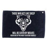 Those Who Act Like Sheep Eaten By Wolves Grommeted Golf Towel