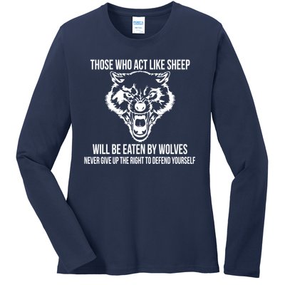 Those Who Act Like Sheep Eaten By Wolves Ladies Long Sleeve Shirt